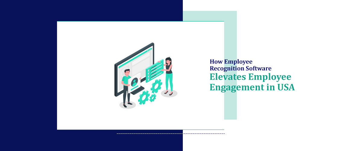 How Employee Recognition Software Elevates Employee Engagement in the USA